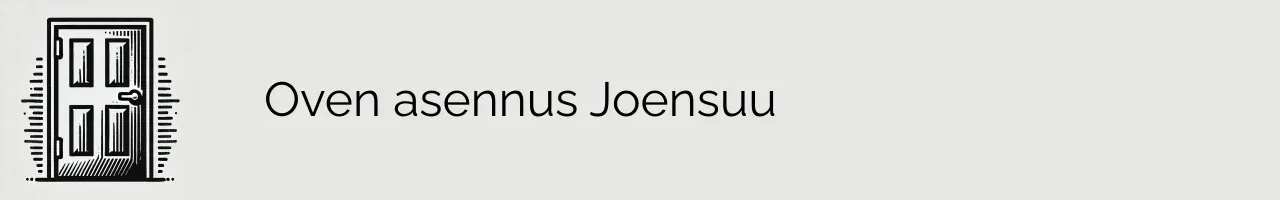 Oven asennus Joensuu